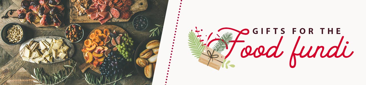 Gifts for the Food Fundi Gifts for the Food Fundi